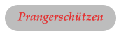 Prangerschtzen